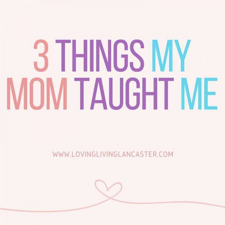 3 Things My Mom Taught Me
