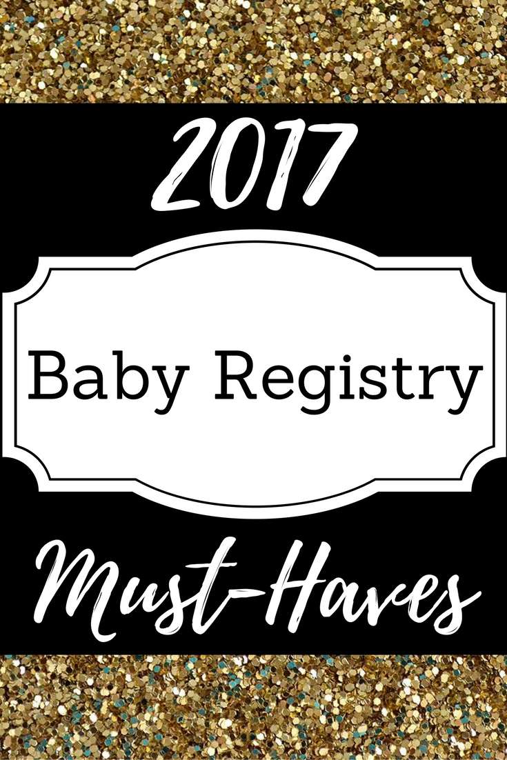 2017 Baby Registry Must Haves