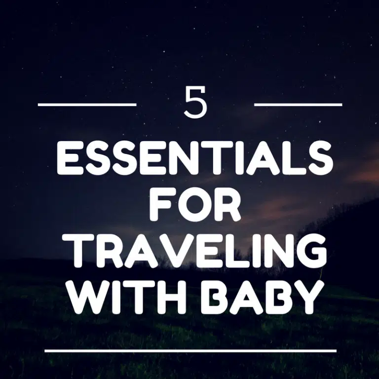 5 Essentials for Traveling with Baby
