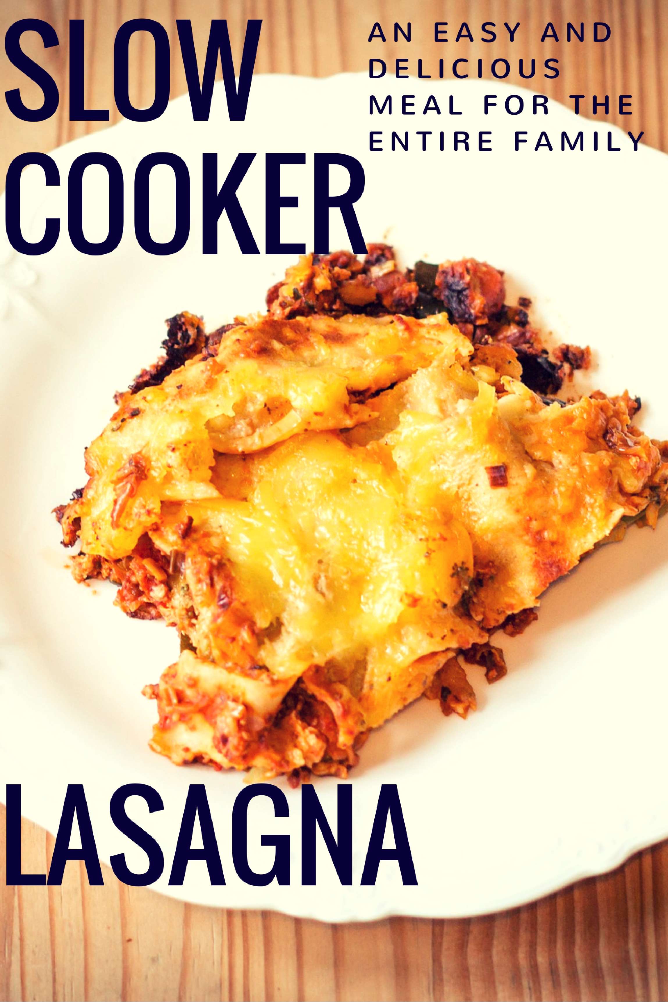 Slow Cooker Lasagna - an easy and delicious meal for the entire family