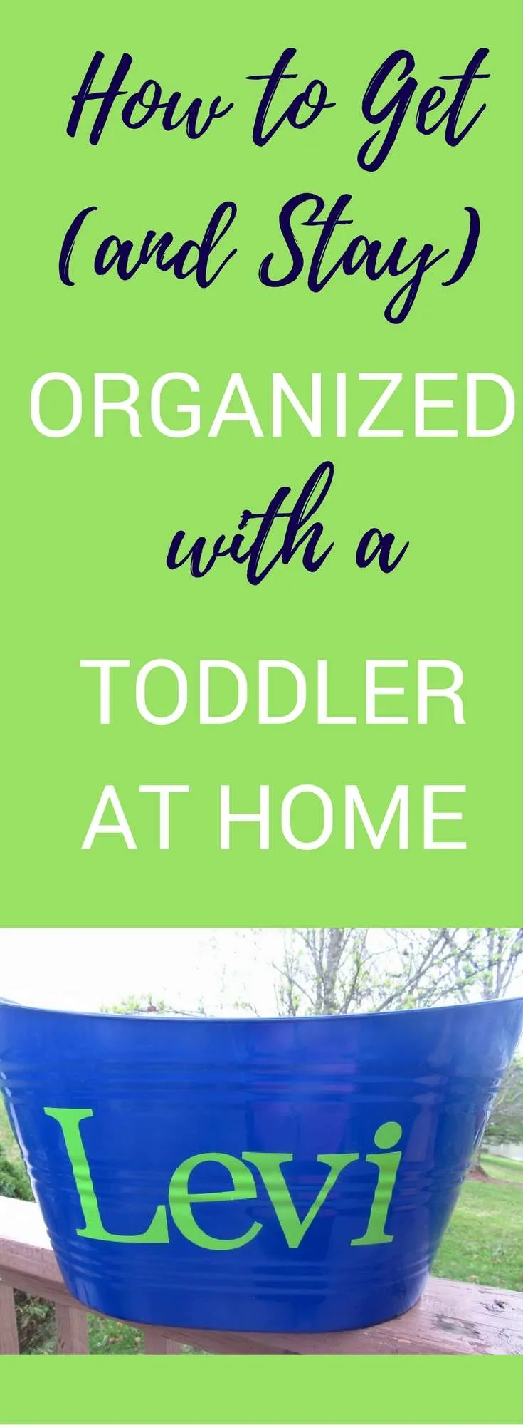 How to Get and Stay Organized With a Toddler at Home | Get organized | Organize Your Home | Toddler | Parenting Tips | Stay at home Mom 