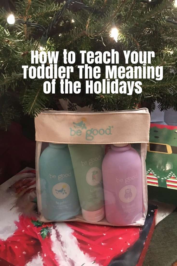 How to Teach Your Toddler The Meaning of the Holidays #ad #begoodgives #toddler #parenting