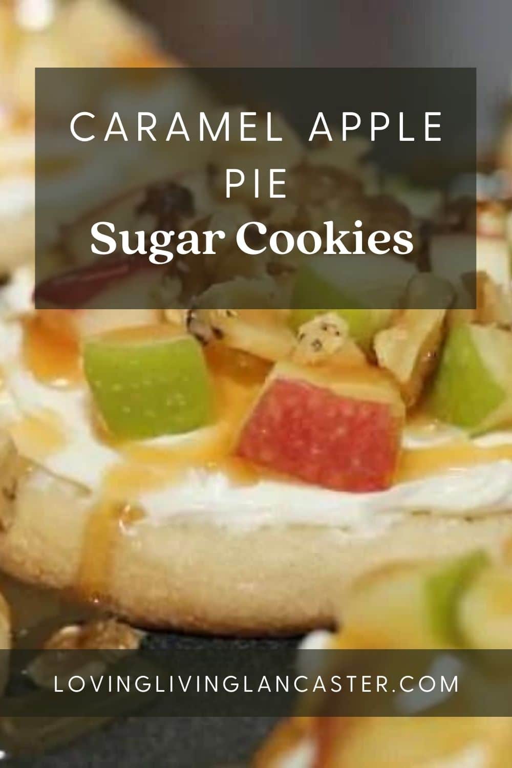 Caramel Apple Pie Sugar Cookies (Fresh Apples)