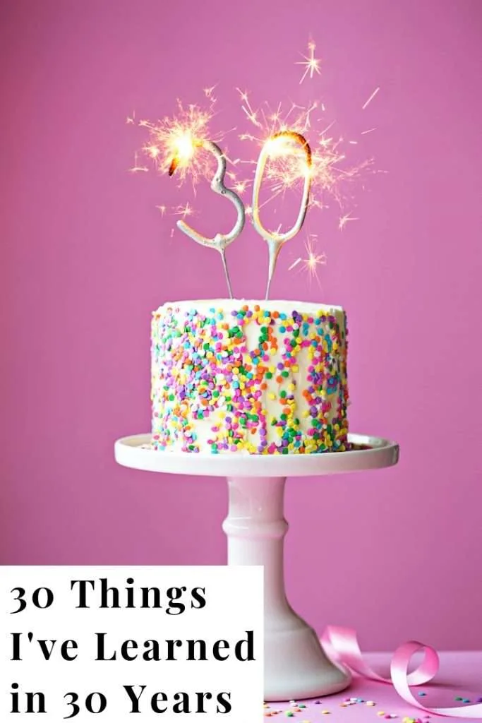30 Things Ive Learned in 30 Years