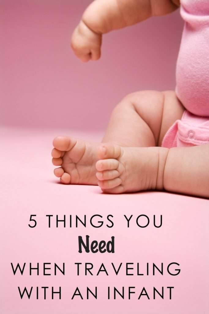 5 Things You Need When Traveling With an Infant