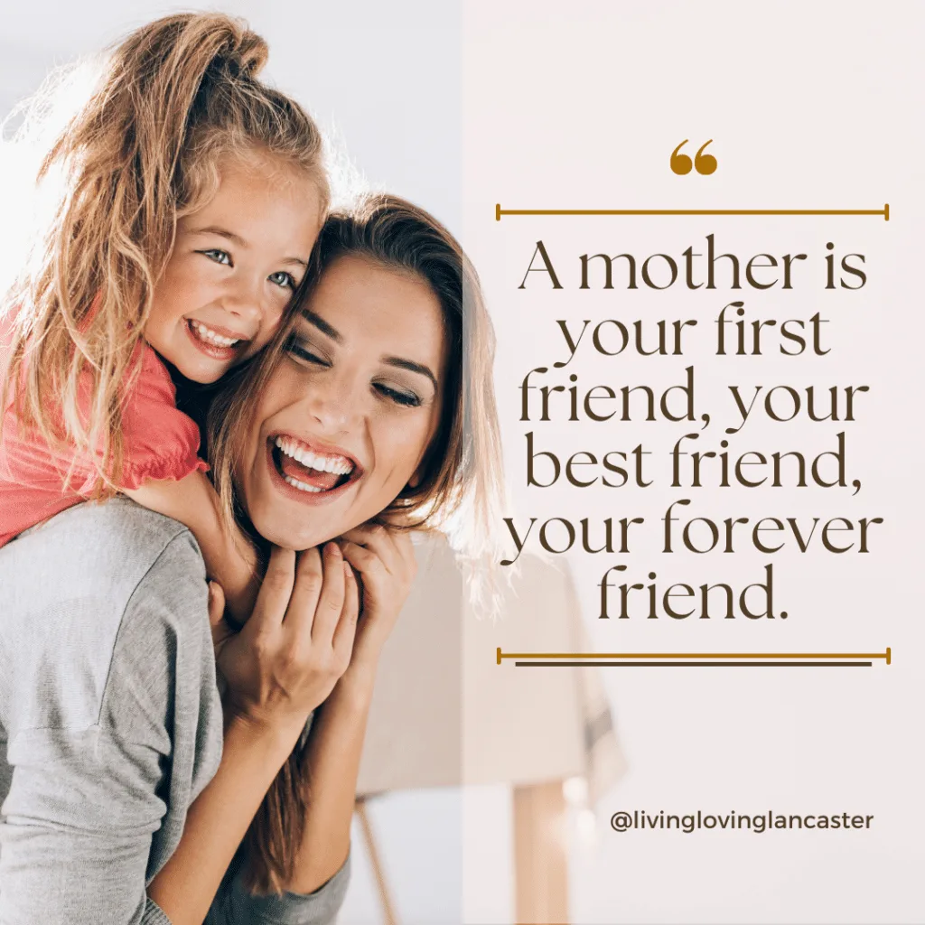 A mother is your first friend, your best friend, your forever friend quote graphic 